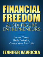 Financial Freedom for Six-Figure Entrepreneurs: Lower Taxes, Build Wealth, Create Your Best Life