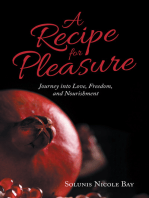A Recipe for Pleasure: Journey into Love, Freedom, and Nourishment