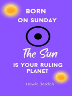 Born on Sunday: Sun is your Ruling Planet