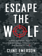 Escape the Wolf: A SEAL Operative’s Guide to Situational Awareness, Threat Identification, a