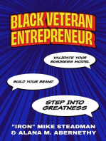 Black Veteran Entrepreneur: Validate Your Business Model, Build Your Brand, and Step Into Greatness