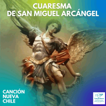 Cuaresma de San Miguel Arcángel - Canción Nueva Chile