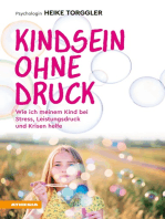 Kindsein ohne Druck: Wie ich meinem Kind bei Stress, Leistungsdruck und Krisen helfe