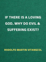 If There Is a Loving God, Why Do Evil and Suffering Exist?