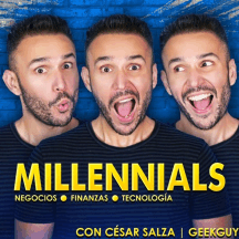 Millennials: Finanzas y Tech con César Salza | GeekGuy