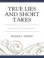 True Lies and Short Takes: Assorted Life Writing Essays