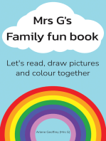 Mrs G’s Family Fun Book: Let’s read stories, draw pictures and colour together.