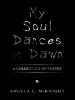 My Soul Dances at Dawn: A Collection of Poetry