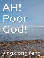 Ah! Poor God!: Biography