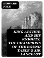 King Arthur and His Knights, The Champions of the Round Table & Sir Lancelot