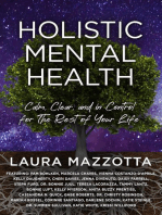 Holistic Mental Health: Calm, Clear, and In Control For the Rest of Your Life