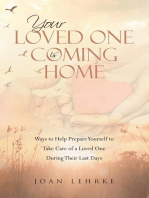 Your Loved One Is Coming Home: Ways to Help Prepare Yourself to Take Care of a Loved One During Their Last Days