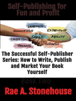 Self-Publishing for Fun and Profit: The Successful Self Publisher Series: How to Write, Publish and Market Your Book Yourself