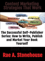 Content Marketing Strategies That Work: The Successful Self Publisher Series: How to Write, Publish and Market Your Book Yourself