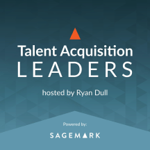 Talent Acquisition Leaders Podcast - Recruiting, Staffing, Human Resources