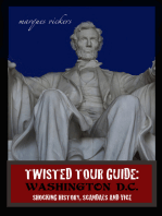 Twisted Tour Guide: Washington D.C.: Shocking History, Scandals and Vice