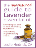 The Uncensored Guide to Lavender Essential Oil: Uncensored Essential Oil Guides, #1