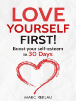 Love Yourself First! Boost Your Self-esteem in 30 Days. How to Overcome Low Self-esteem, Anxiety, Stress, Insecurity, and Self-doubt