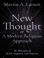 New Thought, or A Modern Religious Approach: The Philosophy of Health, Happiness, and Prosperity