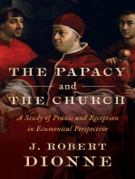 The Papacy and the Church: A Study of Praxis and Reception in Ecumenical Perspective