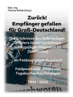 Zurück! Empfänger gefallen für Groß-Deutschland!: Die Erlebnisse des Gebirgsjäger-Offiziers Gottfried Ettmayr Gebirgsjäger-Regiment 99 (Sonthofen)