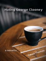Hating George Clooney, a Novella