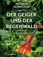 Der Geiger und der Regenwald: Erinnerungen. Mitarbeit und Vorwort von Petra Hartlieb