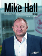 Mike Hall Story, The - How Welsh Rugby Nearly Changed Forever and Cardiff City Reached the Premier League: The Story