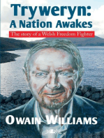 Tryweryn - A Nation Awakes - The Story of a Welsh Freedom Fighter: A Nation Awakes