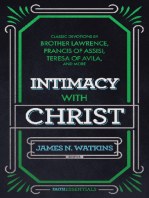 Intimacy with Christ: Classic Devotions by Brother Lawrence, Francis of Assisi, Teresa of Avila, and Others