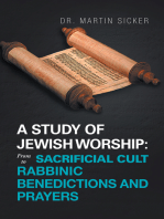 A Study of Jewish Worship: from Sacrificial Cult to Rabbinic Benedictions and Prayers