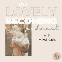 The Lovely Becoming Podcast