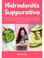 Hidradenitis Suppurativa: A Beginner's Quick Start Guide to Managing HS Through Diet, With Sample Recipes and a 7-Day Meal Plan