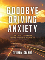 Goodbye Driving Anxiety: The Final Lessons on How to Overcome Your Fears