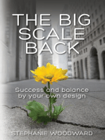 The Big Scale Back: Success and Balance by Your Own Design