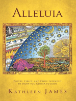 Alleluia: Poetry, Lyrics and Prose Intended to Draw You Closer to Jesus