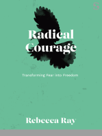 Radical Courage: Transforming Fear into Freedom