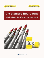 Die atomare Bedrohung: Die Risiken der Kernkraft sind groß