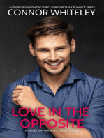 Love In The Opposite: A Sweet Gay Romance Short Story: The English Gay Sweet Contemporary Romance Stories, #13