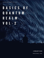 Your Journey To The Basics Of Quantum Realm Volume II: Your Journey to The Basics Of Quantum Realm, #2