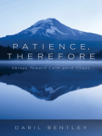 Patience, Therefore: Verses Toward Calm amid Chaos