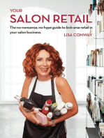 YOUR SALON RETAIL: THE NO-NONSENSE,NO-HYPE GUIDE TO KICK-ARSE RETAIL IN YOUR SALON BUSINESS