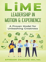 LiME: Leadership in Motion & Experience: A Proven Model for Unleashing Greatness