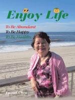 Enjoy Life: To Be Abundant, to Be Happy, to Be Healthy