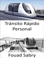 Tránsito Rápido Personal: El futuro del transporte público que permite a las ciudades moverse y respirar