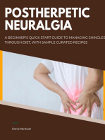 Postherpetic Neuralgia: A Beginner's Quick Start Guide to Managing Shingles Through Diet, With Sample Curated Recipes