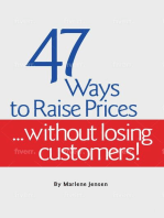 47 Ways to Raise Prices ...Without Losing Customers