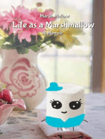 Life as a Marshmallow