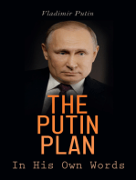 The Putin Plan - In His Own Words: President Putin's Essays, Statements, Executive Orders and Speeches Linked to the Russo-Ukrainian War