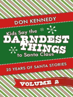 Kids Say The Darndest Things To Santa Claus Volume 2: 25 Years of Santa Stories
